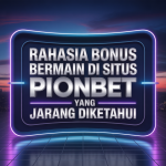 Bonus bermain di situs pionbet